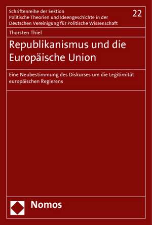 Republikanismus und die Europäische Union de Thorsten Thiel