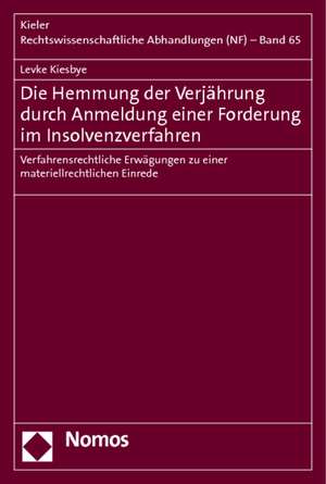 Die Hemmung der Verjährung durch Anmeldung einer Forderung im Insolvenzverfahren de Levke Kiesbye