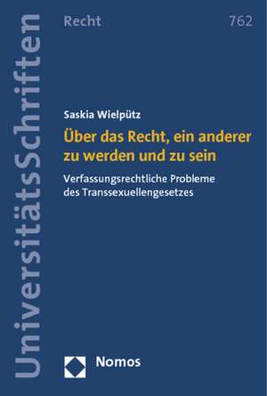 Über das Recht ein anderer zu werden und zu sein de Saskia Kristina Wielpütz