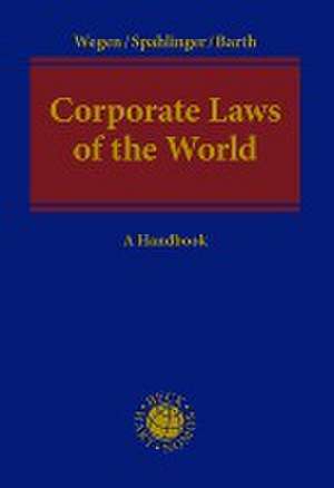 Corporate Laws of the World de Gerhard Wegen