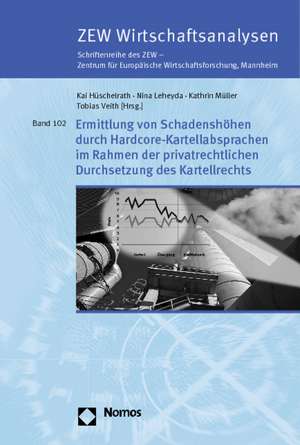 Schadensermittlung Und Schadensersatz Bei Hardcore-Kartellen: Okonomische Methoden Und Rechtlicher Rahmen de Kai Hüschelrath