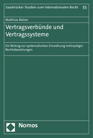 Vertragsverbunde Und Vertragssysteme: Ein Beitrag Zur Systematischen Einordnung Mehrpoliger Rechtsbeziehungen de Matthias Malzer