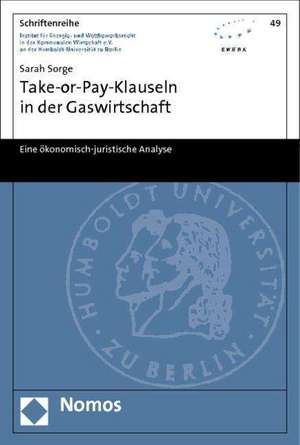 Take-or-Pay-Klauseln in der Gaswirtschaft de Sarah Sorge