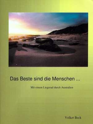 Das Beste sind die Menschen ... de Volker Beck