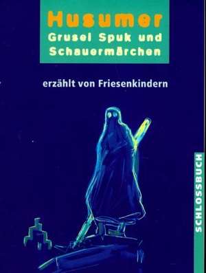 Husumer Grusel- Spuk- und Schauermärchen de DIV Autoren