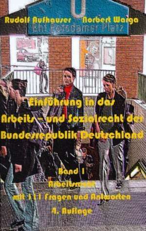 Einführung in das Arbeits- und Sozialrecht der Bundesrepublik Deutschland, Band 1 de Rudolf Aufhauser