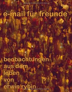 e-mails für freunde de Erwin Rybin