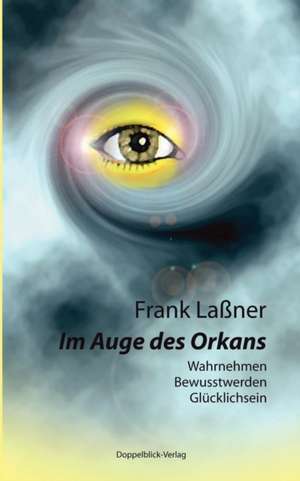 Im Auge des Orkans de Frank Laßner