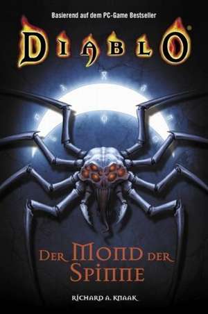 Diablo 04. Der Mond der Spinne de Richard A. Knaak