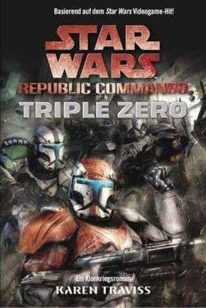 Star Wars Republic Commando 02 - Triple Zero de Karen Traviss