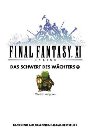 Final Fantasy XI Bd. 06 de Miyabi Hasegawa