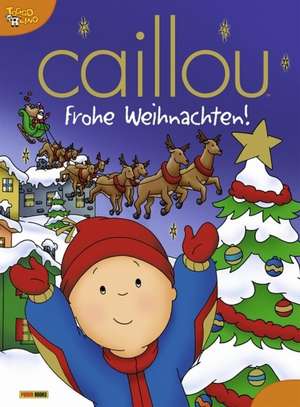 Caillou Frohe Weihnachten! de Heide John