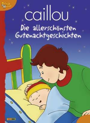 Caillou Gutenachtgeschichten