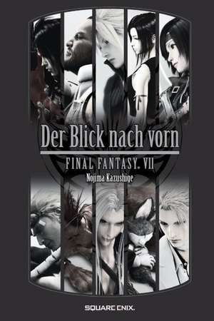 Final Fantasy VII. Der Blick nach vorn de Nojima Kazushige