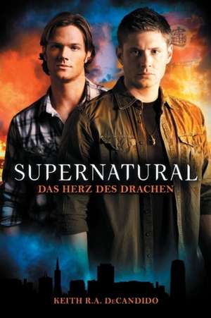 Supernatural, Das Herz des Drachen de Keith R. A. DeCandido