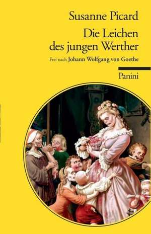 Die Leichen des jungen Werther de Susanne Picard