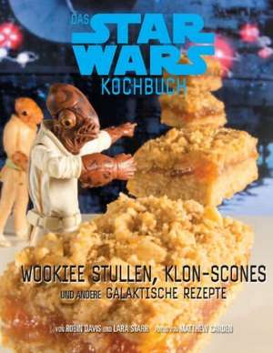 Das STAR WARS Back- und Kochbuch de Robin Davis