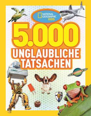 National Geographic KiDS: 5000 unglaubliche Tatsachen de Stefan Pannor