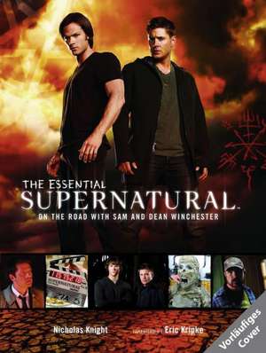 Supernatural: Die Welt von Sam und Dean Winchester de Nicholas Knight