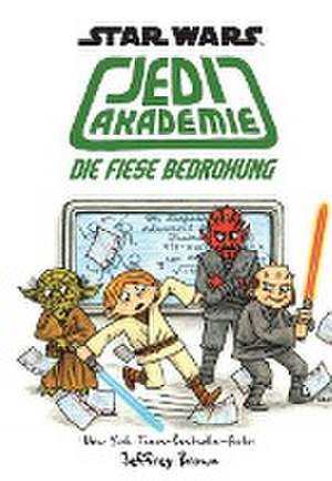 Star Wars Jedi Akademie 03 - Die fiese Bedrohung de Jeffrey Brown