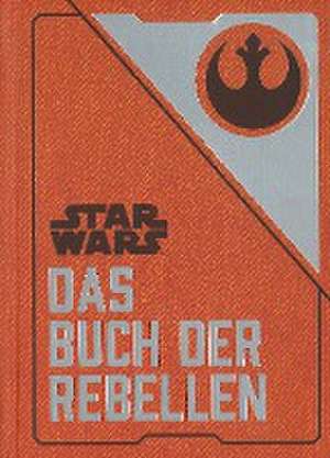 Star Wars: Das Buch der Rebellen de Daniel Wallace