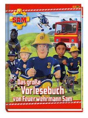 Feuerwehrmann Sam: Das große Vorlesebuch von Feuerwehrmann Sam de Katrin Zuschlag