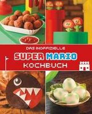 Das inoffizielle Super Mario Kochbuch de Tom Grimm