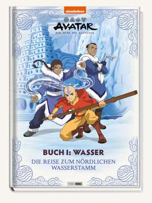 Avatar Der Herr der Elemente: Buch 1: Wasser - Die Reise zum nördlichen Wasserstamm de Claudia Weber