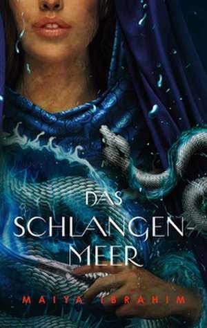 Das Schlangenmeer de Maiya Ibrahim