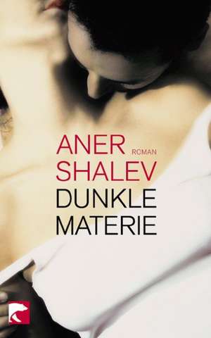 Dunkle Materie de Aner Shalev