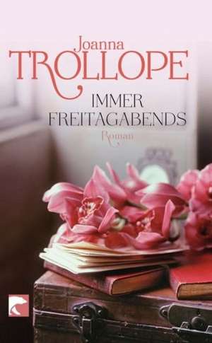 Immer freitagabends de Joanna Trollope