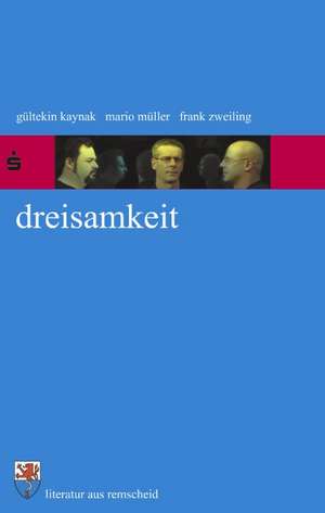 Dreisamkeit de Frank / Kaynak, Gültekin Müller, Mario / Zweiling