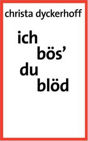 Ich Bos' - Du Blod!: Recipes at Your Fingertips de Christa Dyckerhoff