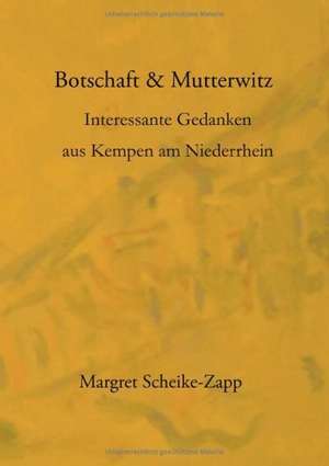 Botschaft & Mutterwitz de Margret Scheike-Zapp