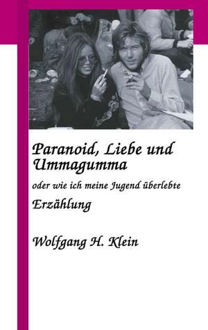 Paranoid, Liebe und Ummagumma de Wolfgang H. Klein