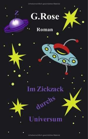 Im Zickzack durchs Universum de Gabriele Rose