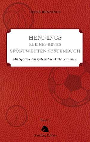 Hennings kleines rotes Sportwetten Systembuch de Steve Hennings