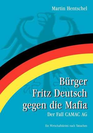 Bürger Fritz Deutsch gegen die Mafia de Martin Hentschel