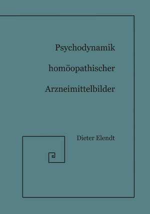 Psychodynamik Homöopathischer Arzneimittelbilder de Dieter Elendt