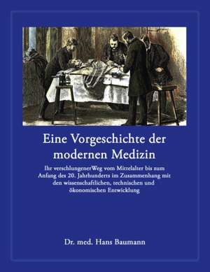 Eine Vorgeschichte der modernen Medizin de Hans Baumann