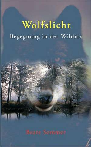 Wolfslicht de Beate M. Sommer