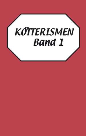 Kötterismen Band 1 de Christoph Kötter