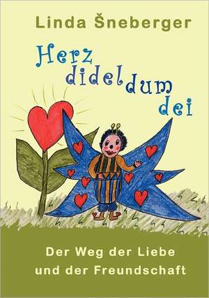 Herzdideldumdei de Linda Sneberger