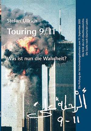 Touring 9/11 - Was ist nun die Wahrheit? de Stefan Ullrich