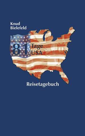 81 Tage USA de Knud Bielefeld