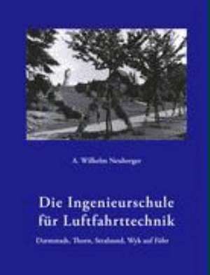 Die Ingenieurschule für Luftfahrttechnik de A. Wilhelm Neuberger