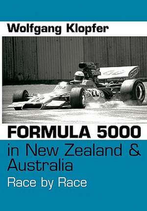 Formula 5000 in New Zealand & Australia de Wolfgang Klopfer