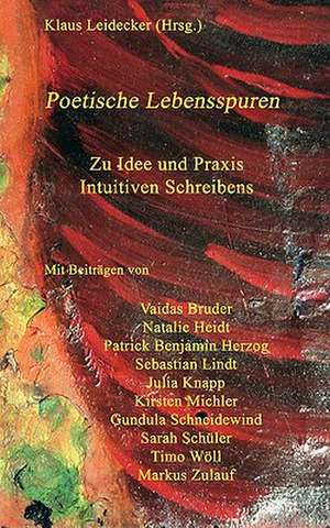 Poetische Lebensspuren de Klaus Leidecker