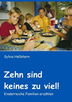 Zehn sind keines zu viel! de Sylvia Hellstern