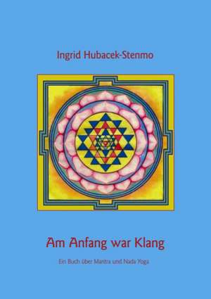 Am Anfang War Klang: The Immeasurable Equation. the Collected Poetry and Prose de Ingrid Hubacek-Stenmo